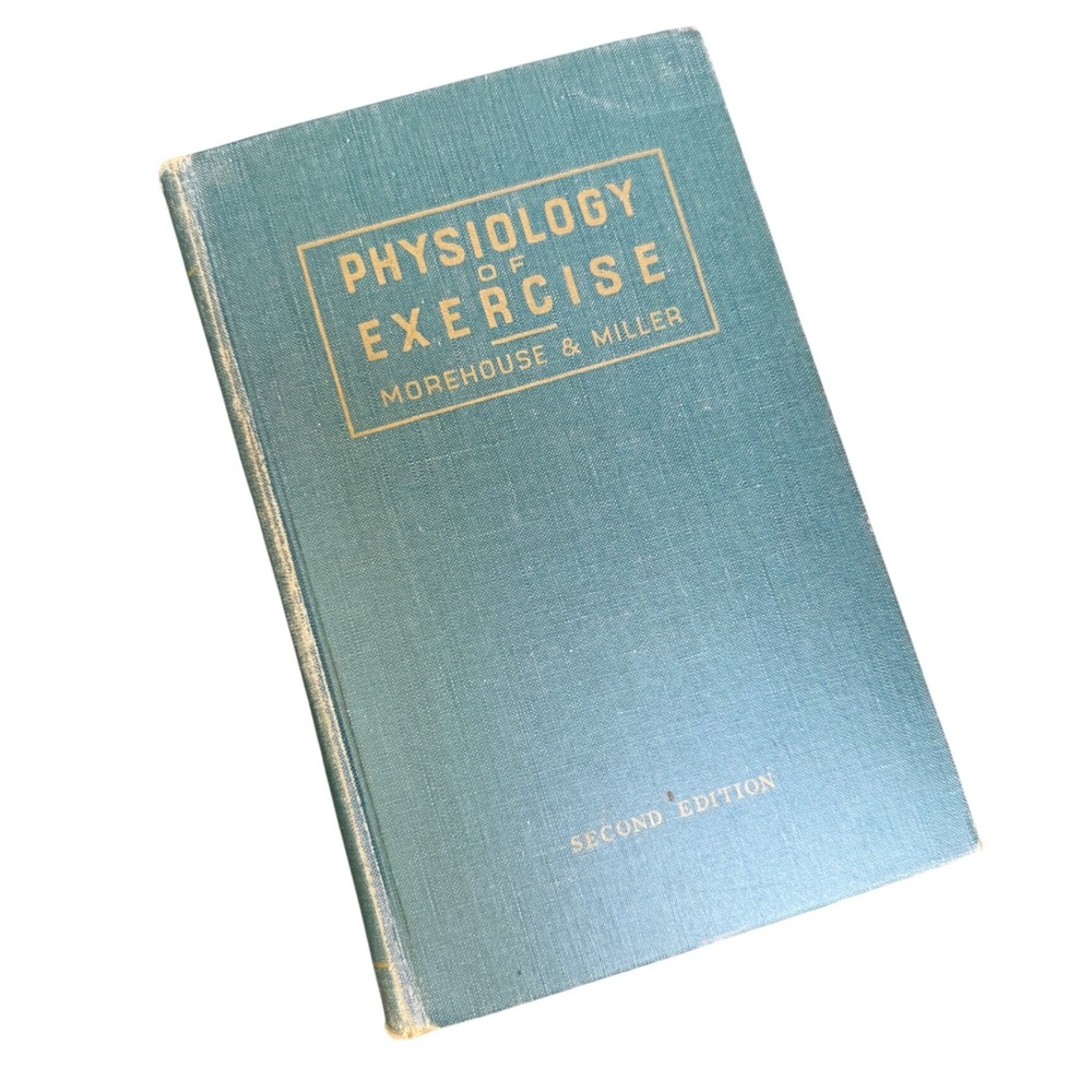 Physiology of Exercise Morehouse‎ & Miller Second Edition Vintage 1953 Book